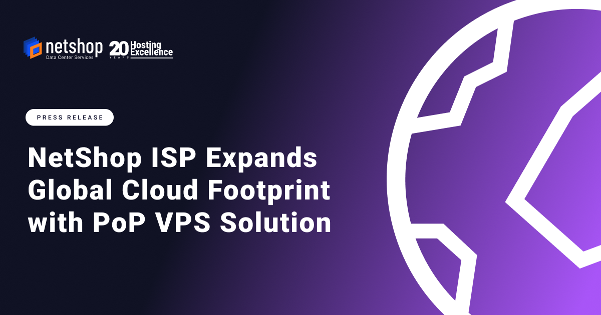 NetShop ISP Expands Global Cloud Footprint with PoP VPS Solution